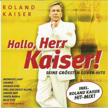 Roland Kaiser: Hallo, Herr Kaiser! Seine Grössten Cover-Hits