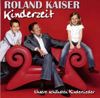 CD Roland Kaiser: Kinderzeit - Unsere Schönsten Kinderlieder 447071