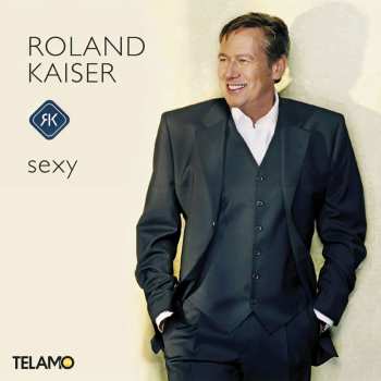 LP Roland Kaiser: Sexy 622394