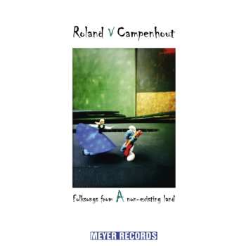 CD Roland Van Campenhout: Folksongs From A Non-Existing Land 635022