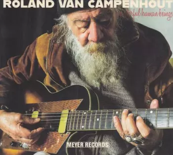 Roland Van Campenhout: Wonderful Human Beings