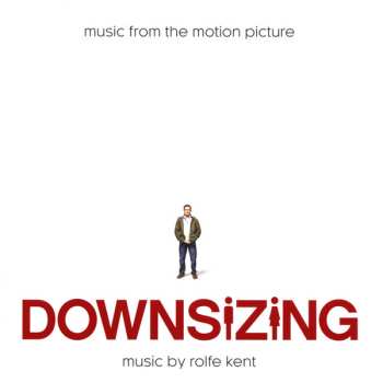 Album Rolfe Kent: Downsizing (Music From The Motion Picture)