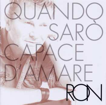 Album Ron: Quando Sarò Capace D'Amare