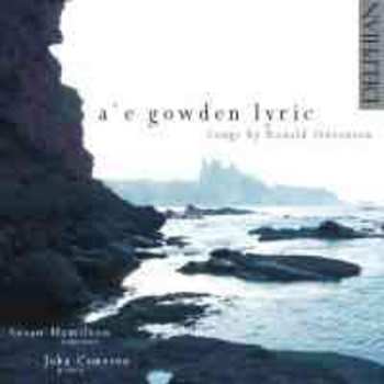 CD Ronald Stevenson: A'e Gowden Lyric - Songs By Ronald Stevenson 645091