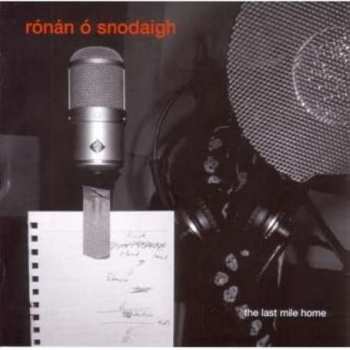 Album Rónán Ó Snodaigh: The Last Mile Home