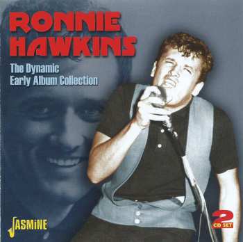 Album Ronnie Hawkins: The Dynamic Early Album Collection