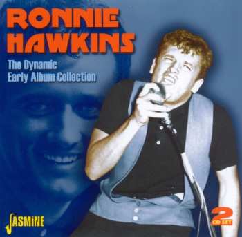 2CD Ronnie Hawkins: The Dynamic Early Album Collection 563263