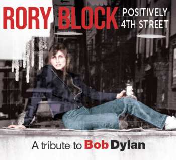 Rory Block: Positively 4th Street A Tribute To Bob Dylan