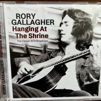 Album Rory Gallagher: Hanging At The Shrine