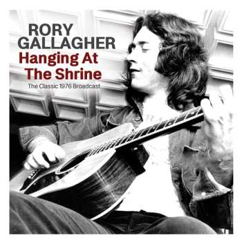 CD Rory Gallagher: Hanging At The Shrine 623672