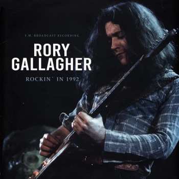 Album Rory Gallagher: Rockin' In 1992 - F.M. Broadcast Recording