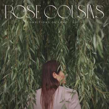 Album Rose Cousins: Conditions Of Love - Vol. 1