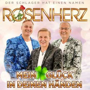 Album Rosenherz: Mein Glück In Deinen Händen