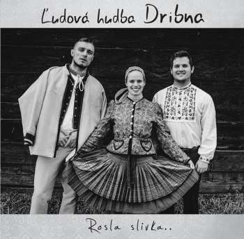 Album Ľudová Hudba Dribna: Rosla slivka..