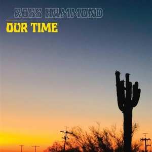 LP Ross Hammond: Our Time 587794