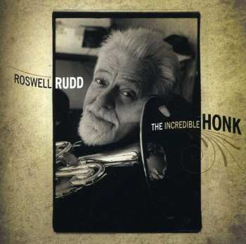 CD Roswell Rudd: The Incredible Honk 650397