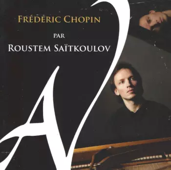 Roustem Saïtkoulov: Frédéric Chopin Par Roustem Saïtkoulov