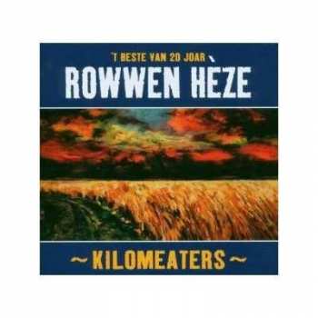 Album Rowwen Hèze: Kilomeaters ('t Beste Van 20 Joar)