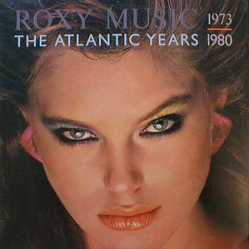 Album Roxy Music: The Atlantic Years 1973 - 1980