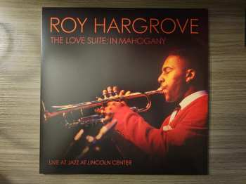 LP Roy Hargrove: The Love Suite: In Mahogany (Live At Jazz At Lincoln Center) 611268