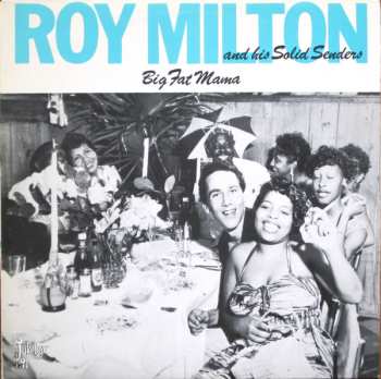 Album Roy Milton & His Solid Senders: Big Fat Mama