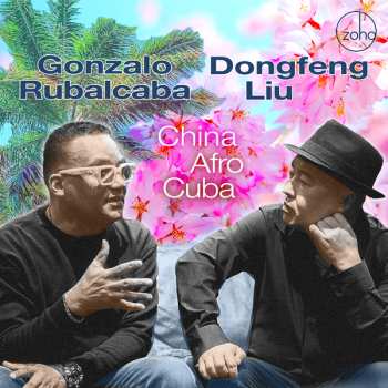 Album Rubalcaba, Gonzalo & Liu, Dongfeng: China Afro Cuba