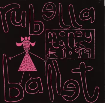 Rubella Ballet: Money Talks