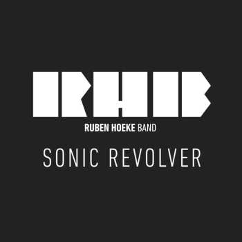 Ruben Hoeke Band: Sonic Revolver