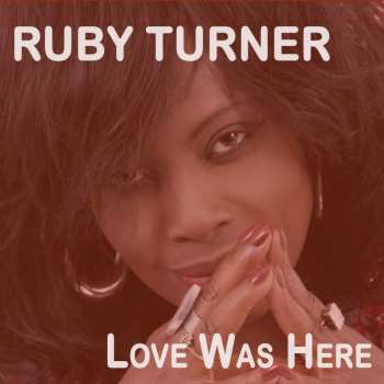 Album Ruby Turner: Love Was Here