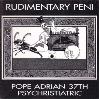 Album Rudimentary Peni: Pope Adrian 37th Psychristiatric