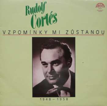 LP Rudolf Cortés: Vzpomínky Mi Zůstanou (1948-1958) 155550