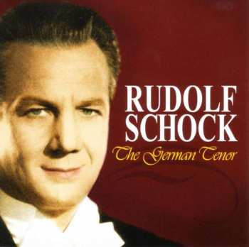 Rudolf Schock: The German Tenor