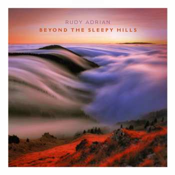 Album Rudy Adrian: Beyond The Sleepy Hills