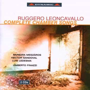 CD Ruggiero Leoncavallo: Leoncavallo - Complete Chamber Songs 454083