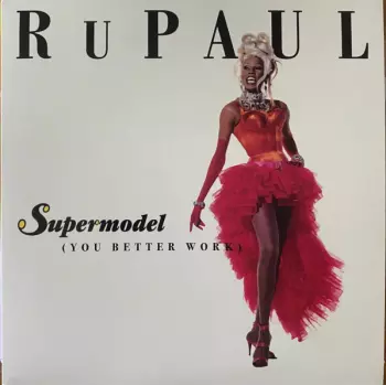 RuPaul: Supermodel (You Better Work) / A Shade Shady (Now Prance)