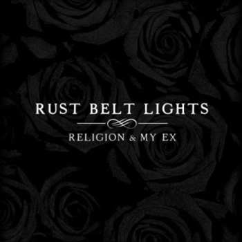 CD Rust Belt Lights: Religion & My Ex 653134