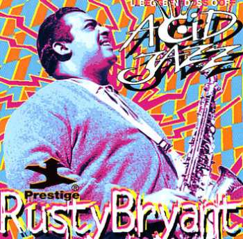 Album Rusty Bryant: Legends Of Acid Jazz