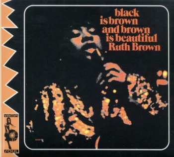 Album Ruth Brown: Black Is Brown And Brown Is Beautiful