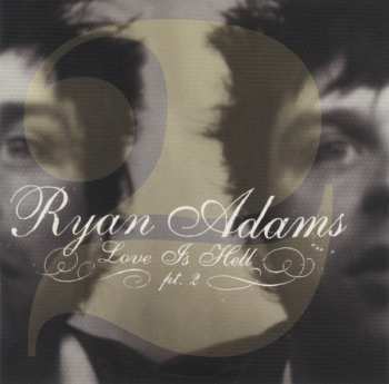 Album Ryan Adams: Love Is Hell Pt. 2