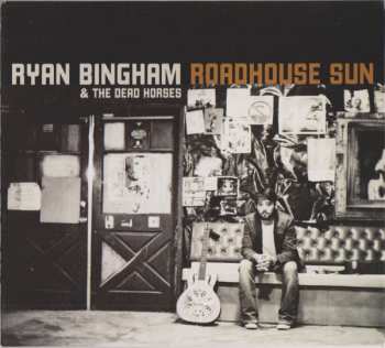 Album Ryan Bingham & The Dead Horses: Roadhouse Sun