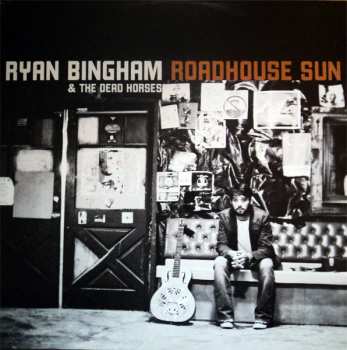 2LP Ryan Bingham & The Dead Horses: Roadhouse Sun 597555