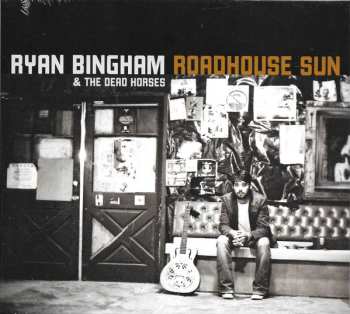 CD Ryan Bingham & The Dead Horses: Roadhouse Sun 639066