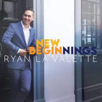 Ryan La Valette: New Beginnings