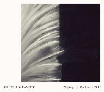 Album Ryuichi Sakamoto: Playing The Orchestra 2013