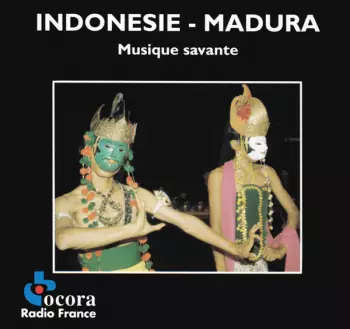 Various: Indonesie - Madura. Musique Savante / Indonesia - Madura. Art Music