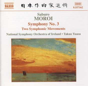 Album Saburo Moroi: Symphony No. 3 / Two Symphonic Movements