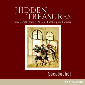 Album Sacabuche: Hidden Treasures - Seventeen Century Music Of Habsburg And Bohemia