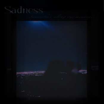 Album Sadness: Somewhere Along Our Memory