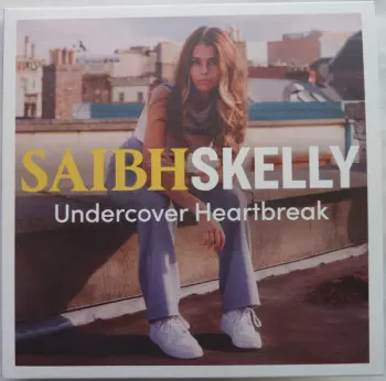 Saibh Skelly: Undercover Heartbreak