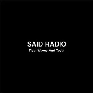 Said Radio: Tidal Waves And Teeth